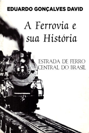 A ferrovia e sua história