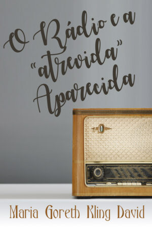 O rádio e a "atrevida" Aparecida