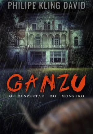 Ganzu - O despertar do monstro