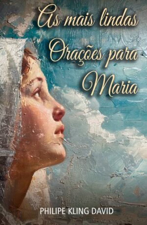 As mais lindas orações para Maria
